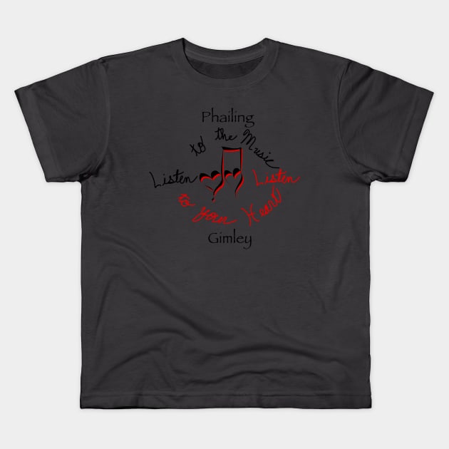 Listen to the music Kids T-Shirt by Phailing Gimley 